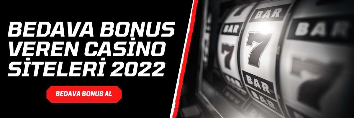 Bedava Bonus Veren Casino Siteleri 2022